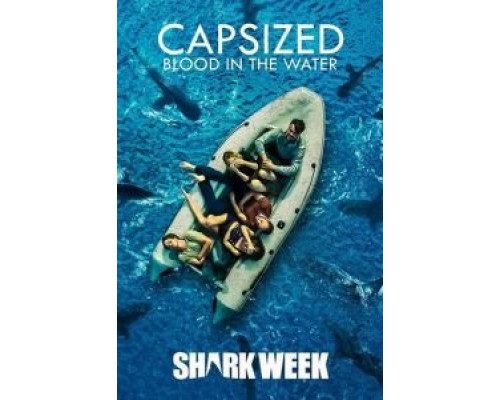 Capsized: Blood in the Water 2019 смотреть онлайн Capsized: Blood in the Water 2019 смотреть онлайн