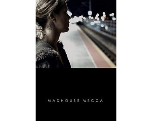 Madhouse Mecca (2018) Madhouse Mecca (2018)
