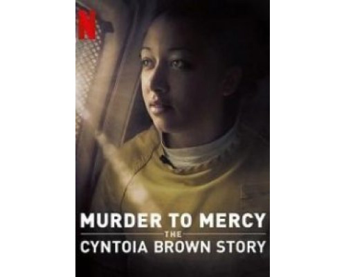 Murder to Mercy: The Cyntoia Brown Story (2020) Murder to Mercy: The Cyntoia Brown Story (2020)