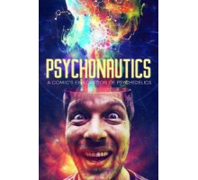 Psychonautics: A Comic's Exploration Of Psychedelics (2018)