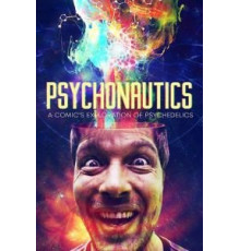 Psychonautics: A Comic's Exploration Of Psychedelics (2018)