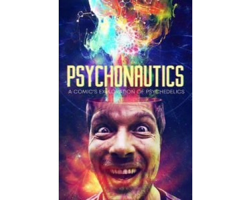 Psychonautics: A Comic's Exploration Of Psychedelics (2018) Psychonautics: A Comic's Exploration Of Psychedelics (2018)