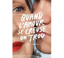 Quand l'amour se creuse un trou (2018)