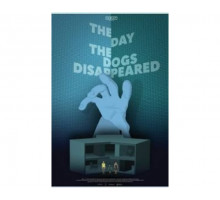 The Day the Dogs Disappeared 2018