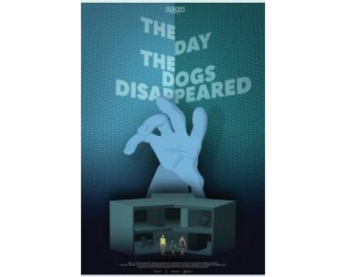 The Day the Dogs Disappeared 2018 смотреть онлайн The Day the Dogs Disappeared 2018 смотреть онлайн