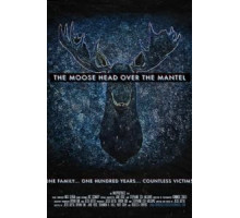The Moose Head Over the Mantel (2017)