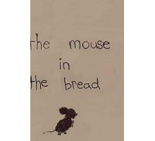 The Mouse in The Bread (2018)