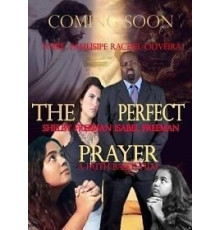 The Perfect Prayer: a Faith Based Film (2018)