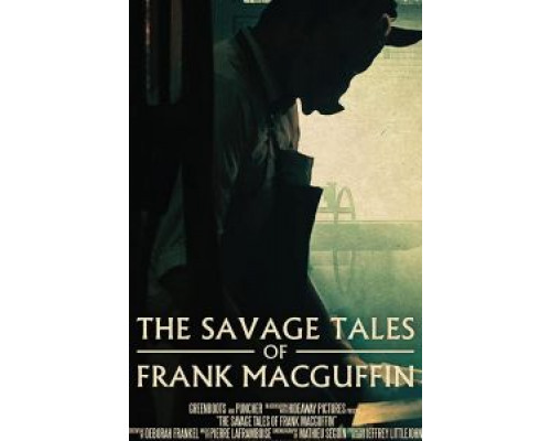 The Savage Tales of Frank MacGuffin 2020 смотреть онлайн The Savage Tales of Frank MacGuffin 2020 смотреть онлайн