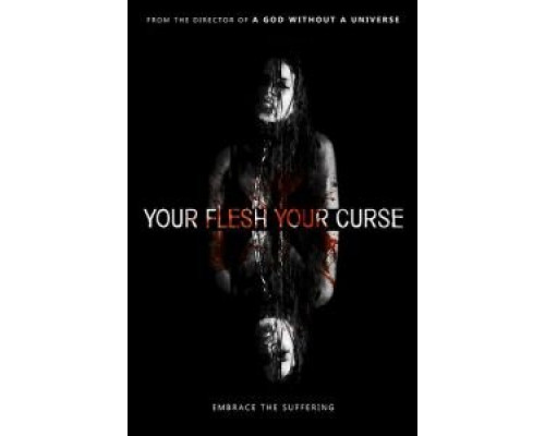 Your Flesh, Your Curse (2017) Your Flesh, Your Curse (2017)