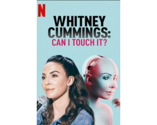 Уитни Каммингс: Можно потрогать? (2019) Уитни Каммингс: Можно потрогать? (2019)